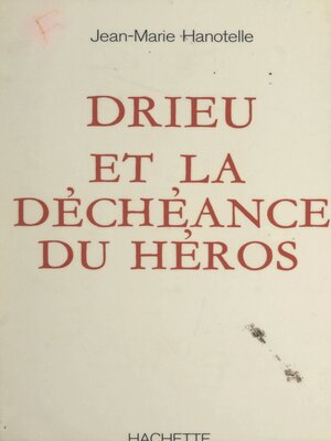 cover image of Drieu et la déchéance du héros